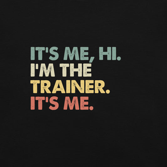 It's Me, Hi - Trainer